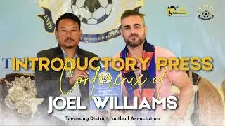 Introductory Press Conference of Joel Williams, Head Coach of Tuensang District Football Association