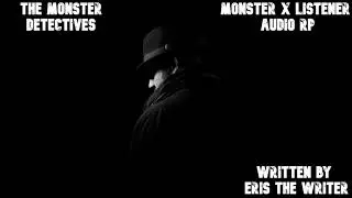 The Monster Detectives [M4A] [Horror ASMR] [Monster Audio Roleplay]
