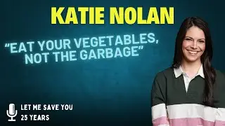Eat Your Vegetables, Not The Garbage (feat. Katie Nolan) | Episode 59