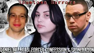 The Case of Daniel Villegas: A Forced False Confession & The Road To Exoneration | HOMETOWN HORRORS