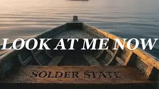 Look At Me Now - Solder State (Official Lyric Video)