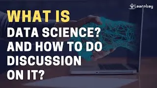Data Science Discussion | Data Science | Learnbay