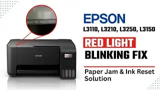 Epson L3110, L3210, L3250, L3150 Red Light Blinking Fix | Paper Jam and Ink Reset Solution