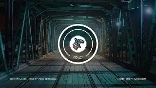 Barren Gates - Reality (feat. glasscat)