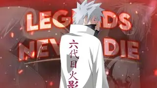 Kakashi Hatake [ AMV ] - Legends Never Die