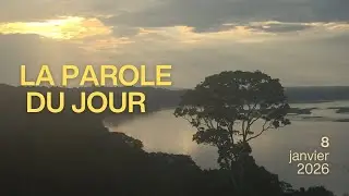 La Parole du jour &ndash; Jeudi 8 janvier 2026