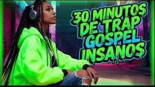 O Trap Gospel Mais Insano Que Você Vai Ouvir Para Se Fortalecer