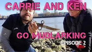 Episode 2 Carrie & Ken go #Mudlarking the River Thames London