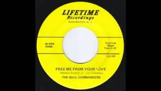SOUL COMMANDERS Free Me From Your Love NORTHERN SOUL sweet soul