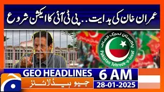 Imran Khan's instructions | PTI's Action Begins | Geo News 6 AM Headlines ( 28 Jan 2025)