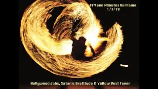 Fifteen Minutes Ov Flame -- 1-7-19 -- Satanic Shoutouts and Flu Shots