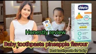 Best toothpaste for baby/chicco toothpaste pineapple 🍍 flavour/Honestly review