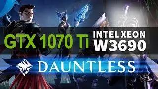 Dauntless Gameplay | GTX 1070 Ti + Intel Xeon W3690