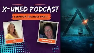 &ldquo;Bermuda Triangle: True Disappearances They Don&rsquo;t Want You to Know | X-UMED Podcast (Part 1)&rdquo;