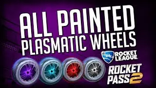 ALL PAINTED PLASMATIC WHEELS FROM ROCKET PASS 2 ⚡️ | ROCKET LEAGUE ITEM SHOWCASES