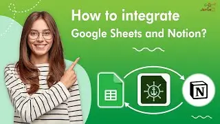 How to integrate Google Sheets and Notion &mdash; GET/CREATE/UPDATE Notion and Sheets