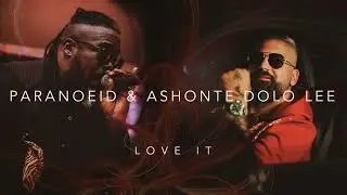 Paranoeid & Ashonte Dolo Lee - Love it