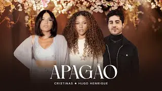 Cristinas - Apag&atilde;o part. Hugo Henrique (V&iacute;deo Oficial)