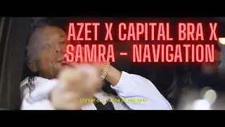 AZET x CAPITAL BRA x SAMRA - Navigation (Sad Beat) prod.by Exetra Beatz