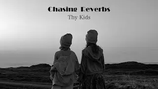 Thy Kids - Chasing Reverbs