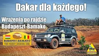 Dakar dla każdego! Wrażenia po rajdzie Budapeszt - Bamako.