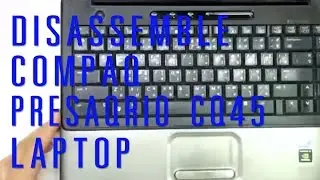 How to take apart/disassemble Compaq presario CQ45 laptop