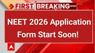 NEET 2026 Application Form | NEET Application Form 2026 | NEET Exam 2026 Big Update Today