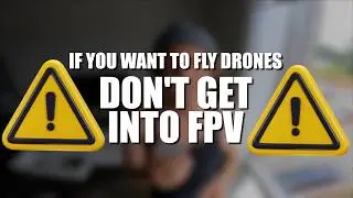 Why You Shouldn't Fly FPV (emotional)