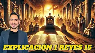 EXPLICACIÓN 1 REYES CAPÍTULO 15