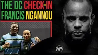 The DC Check-In With Francis Ngannou Pt. 1 of 2