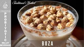 BOZA: THE CLASSIC OF CHILLY ISTANBUL NIGHTS; TRADITIONAL FERMENTED REFRESHMENT