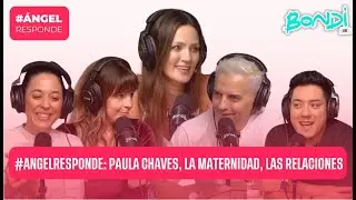 PAULA CHAVES, LA MATERNIDAD, LAS RELACIONES | ANGEL RESPONDE 30/04