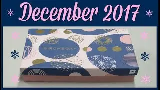 Birchbox Unboxing - December 2017 + Promo Codes!