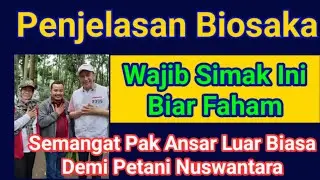 *Biosaka - Penjelasan Langsung Dari  Pak Ansar #LuarBiasa #Semangat #diManaSaja