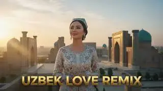 Uzbek Love Remix ☀️ Soft Romantic Samarkand Vibes