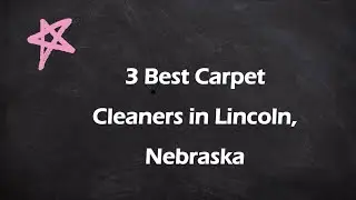 3 Best Carpet Cleaners in Lincoln, Nebraska | Carpet Cleaning Services