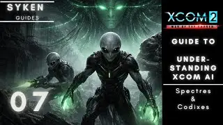 Syken's XCOM 2 Guide: How to predict/manipulate AI behavior 07
