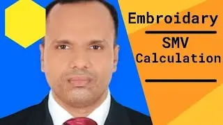 Embroidery SMV calculation . How to calculation garments embroidary SMV ?