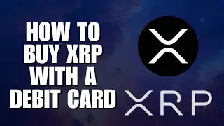 How to Buy XRP with a Debit Card in 1 Minute!