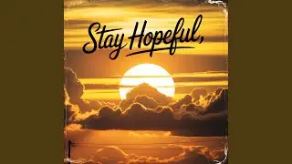 Stay Hopeful