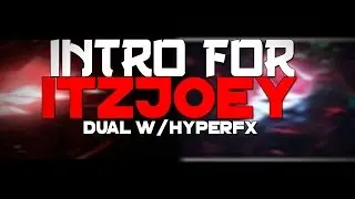 Intro #46 // ItzJoey [Dual w/HyperFX]