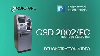 Perfect Tech Cheque Deposit Kiosk by Rototype CSD2002EC