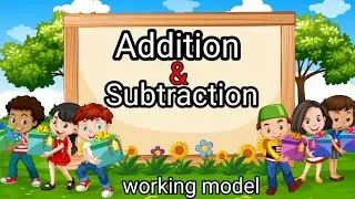 Subtraction and addition of numbers||working model||easy activity