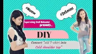 Convert old T-shirt into Cold shoulder top | No sew || Supervising Shell Reloaded