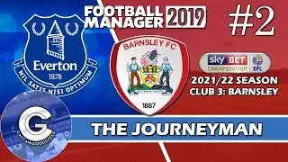 Let&rsquo;s Play FM19 Journeyman | Barnsley S4 E2 | PREMIER LEAGUE CLUBS | A Football Manager 2019 Story