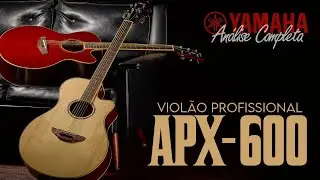 VIOLÃO YAMAHA APX-600 - Excelente Opção para Apresentações!