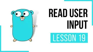 Read user input in Golang - Lesson 19 | Go | Full Course | CloudNative | Go Tutorial | Golang