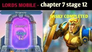 LORDS MOBILE - chapter 7 stage 12|lords mobile