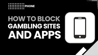 How to Block Gambling Sites and Apps on iPhone & Android (Quick & Easy Guide)