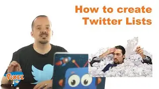 How to create Twitter lists - PixelTV Ep  27